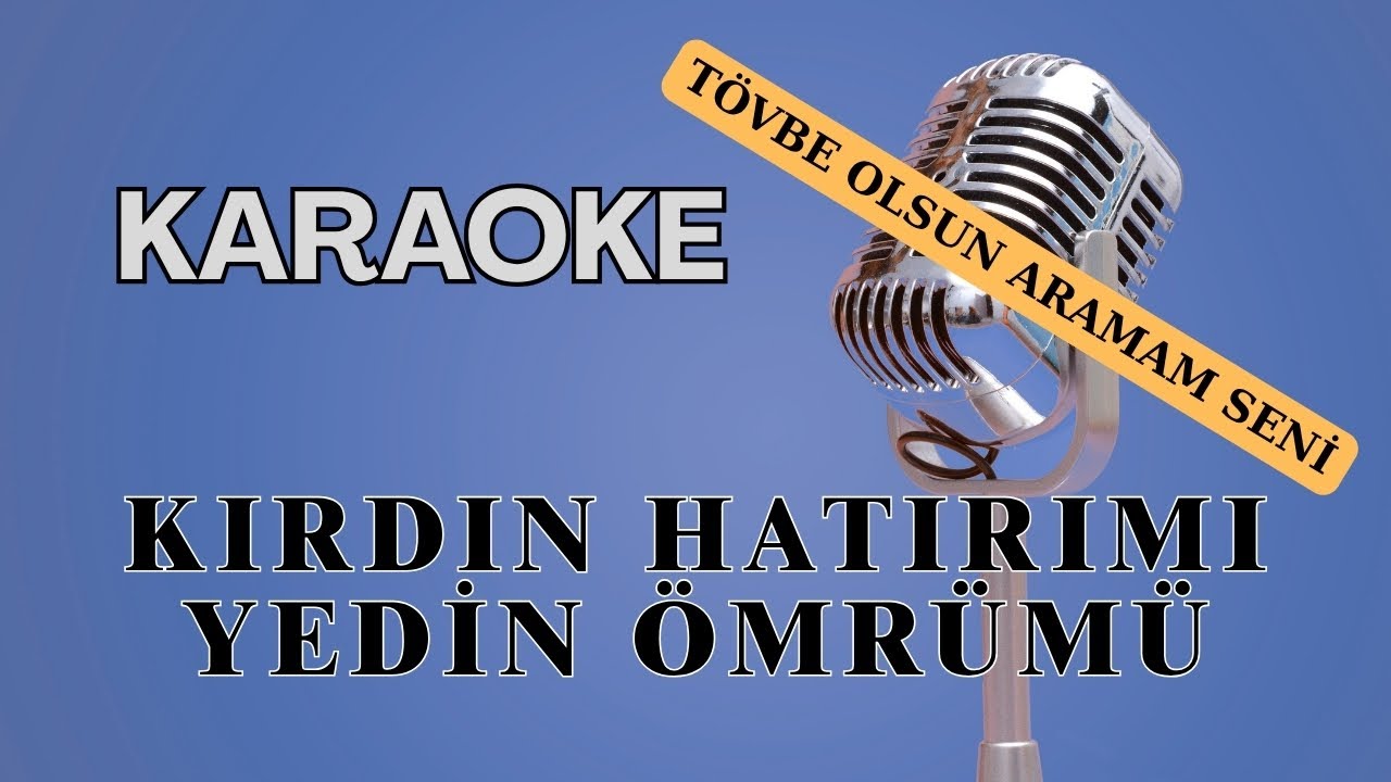 Kırdın Hatırımı Karaoke / Tövbe Olsun Aramam / İntizar & Ebru Yaşar