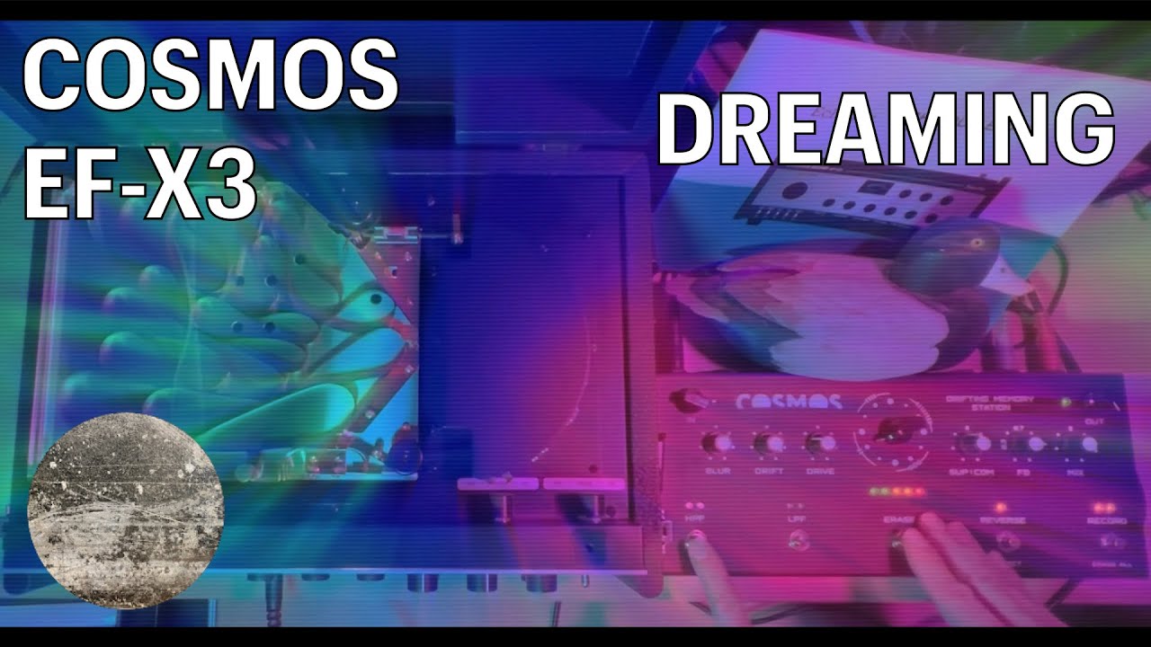 Cosmos EF X3 - Dreaming