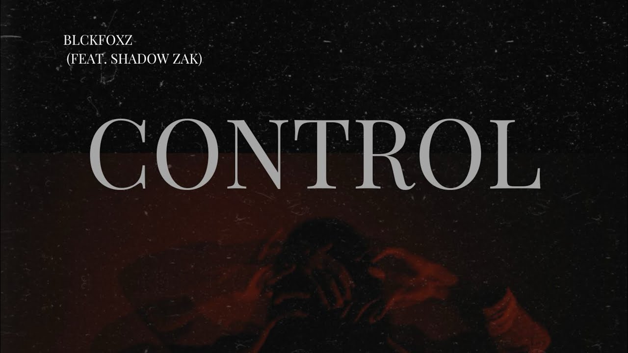 BLCKFOXZ & Shadow Zak - CONTROL (OUT NOW!) | Almighty1music 