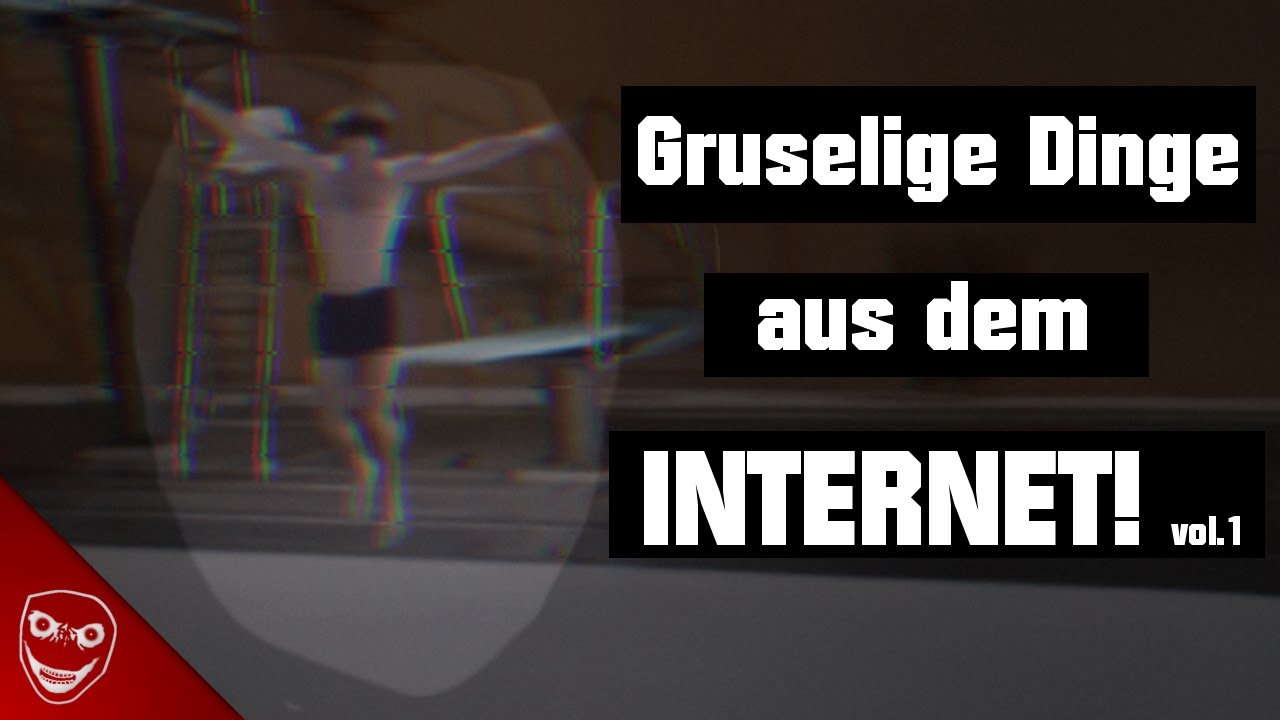 Die gruseligsten Dinge aus dem Internet! [Vol. 1]