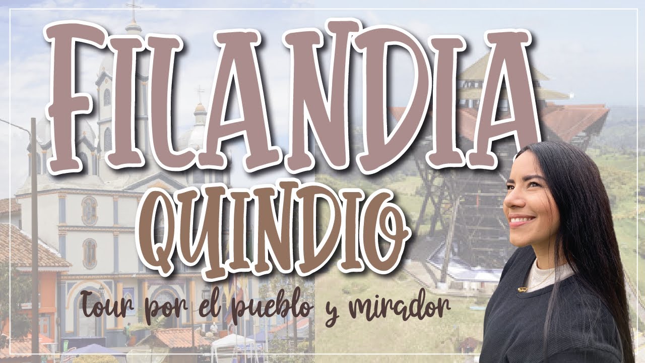 Tour por Filandia / Quindio - Viajando con Lore