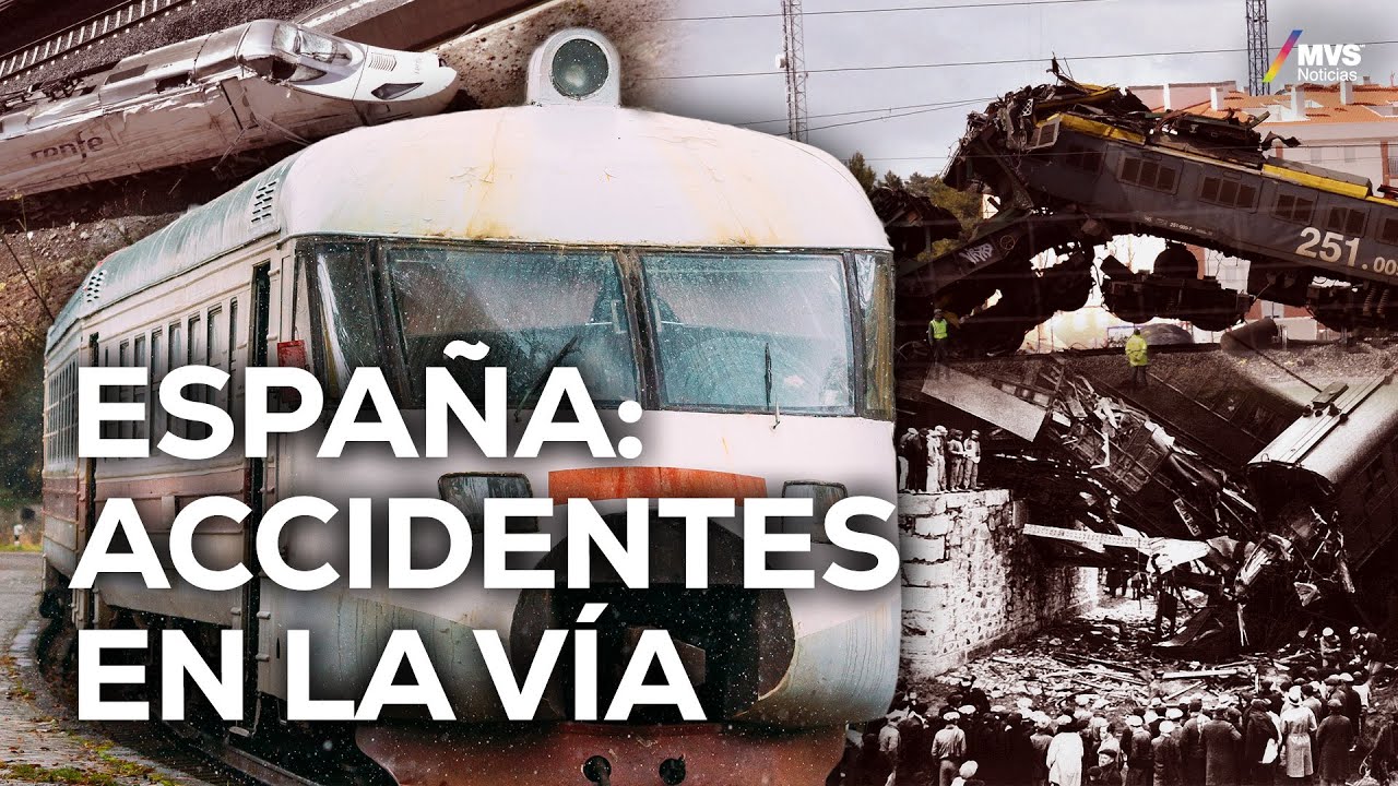 CICATRICES en la VÍA: los PEORES ACCIDENTES FERROVIARIOS de ESPAÑA | MVS Noticias