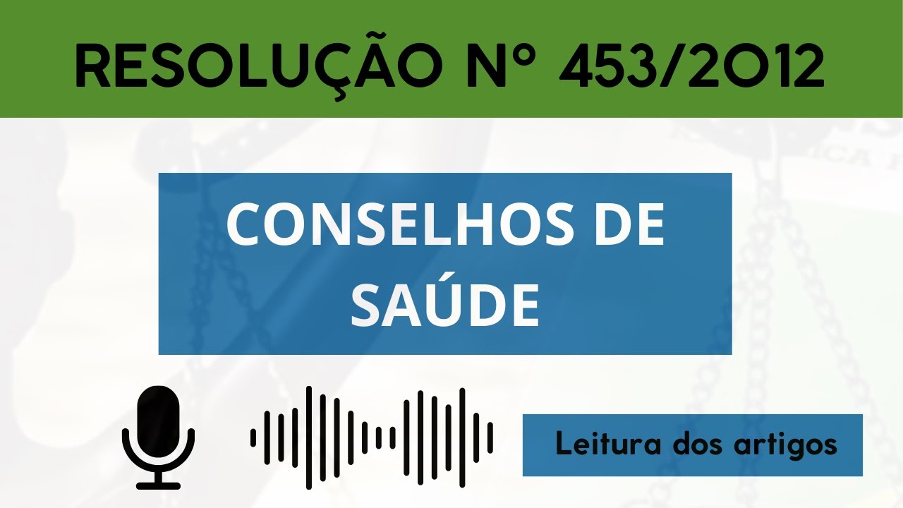 Resolução 453/2012 - Funcionamento dos Conselhos de Saúde