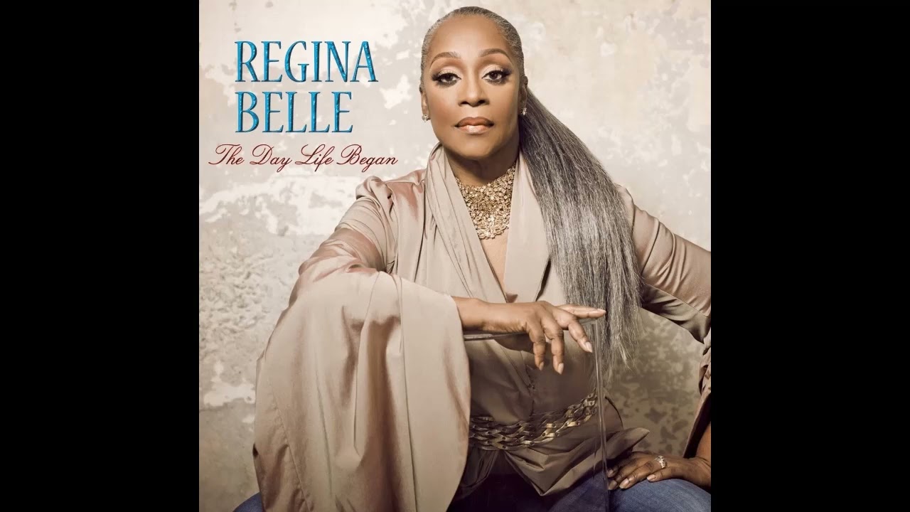 Regina Belle - The Day Life Began