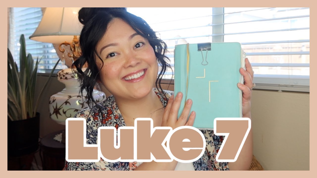 Bible Study With Me | Luke 7