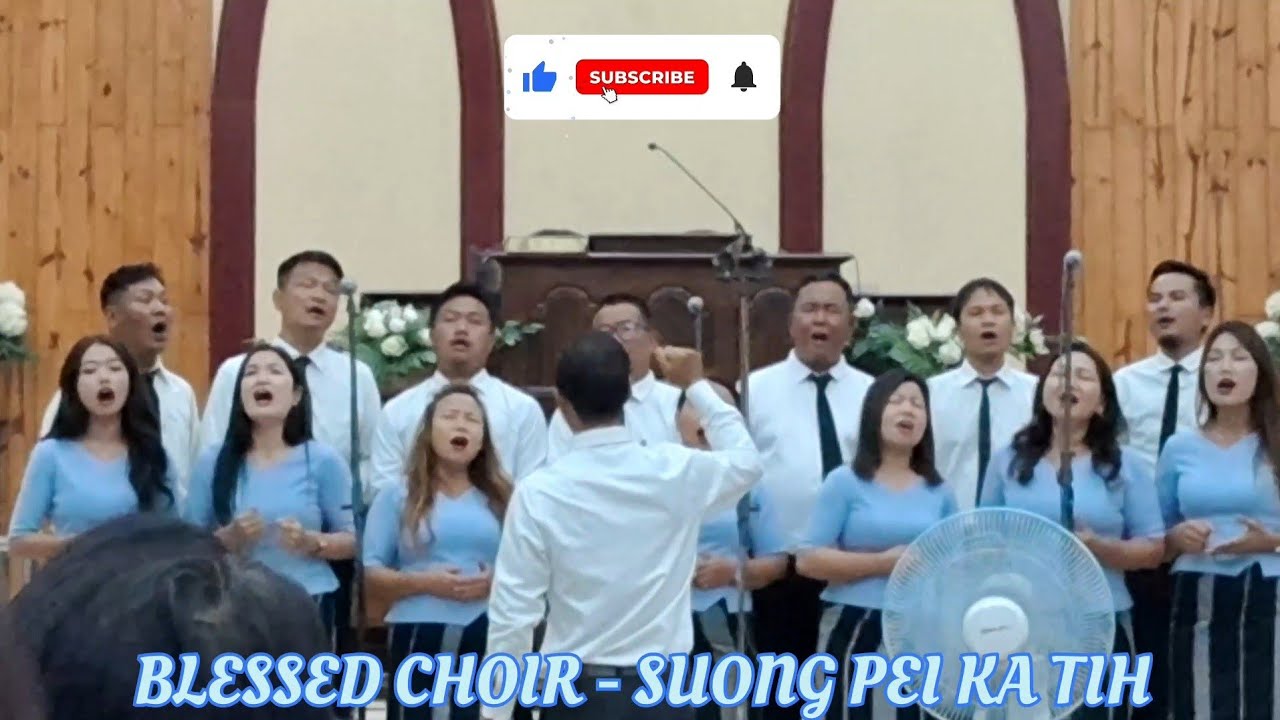 BLESSED CHOIR - SUONG PEI &Kappa;&Alpha; &Tau;&Iota;&Eta; | AT RENGKAI ICI CHURCH ⛪️
