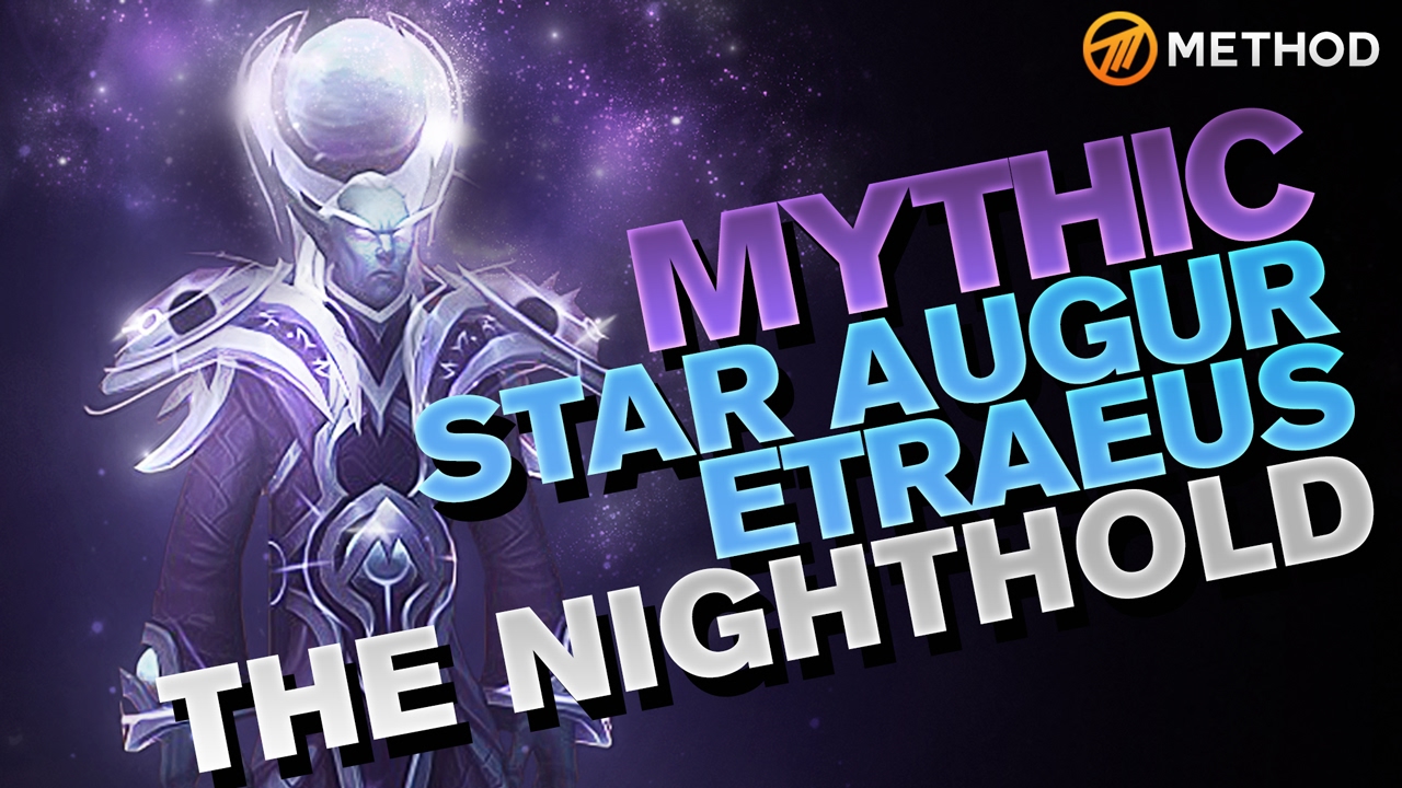 Method vs Star Augur Etraeus - Nighthold Mythic