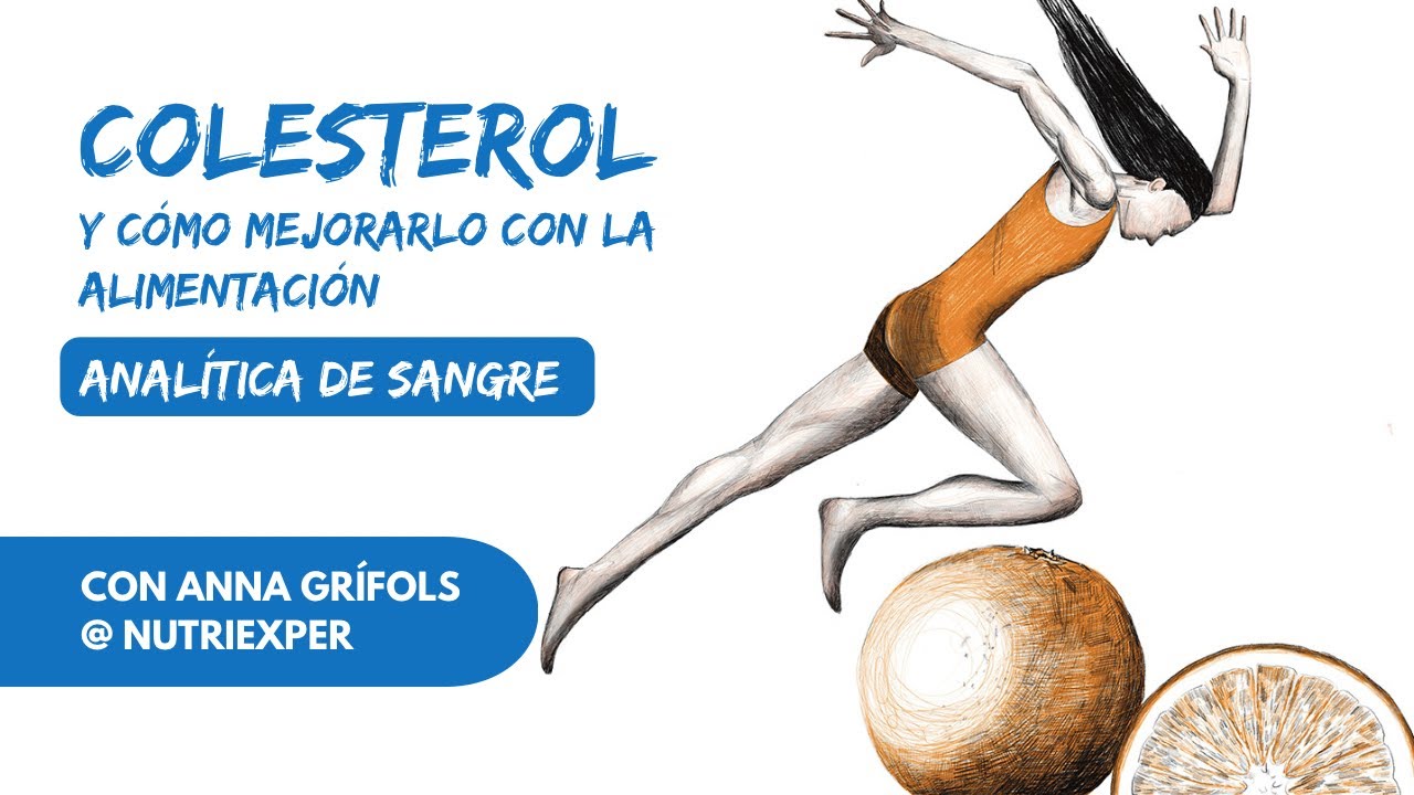 NUTRIEXPER: Anal&iacute;tica de sangre. Colesterol y c&oacute;mo mejorarlo con la alimentaci&oacute;n. Por Anna Gr&iacute;fols