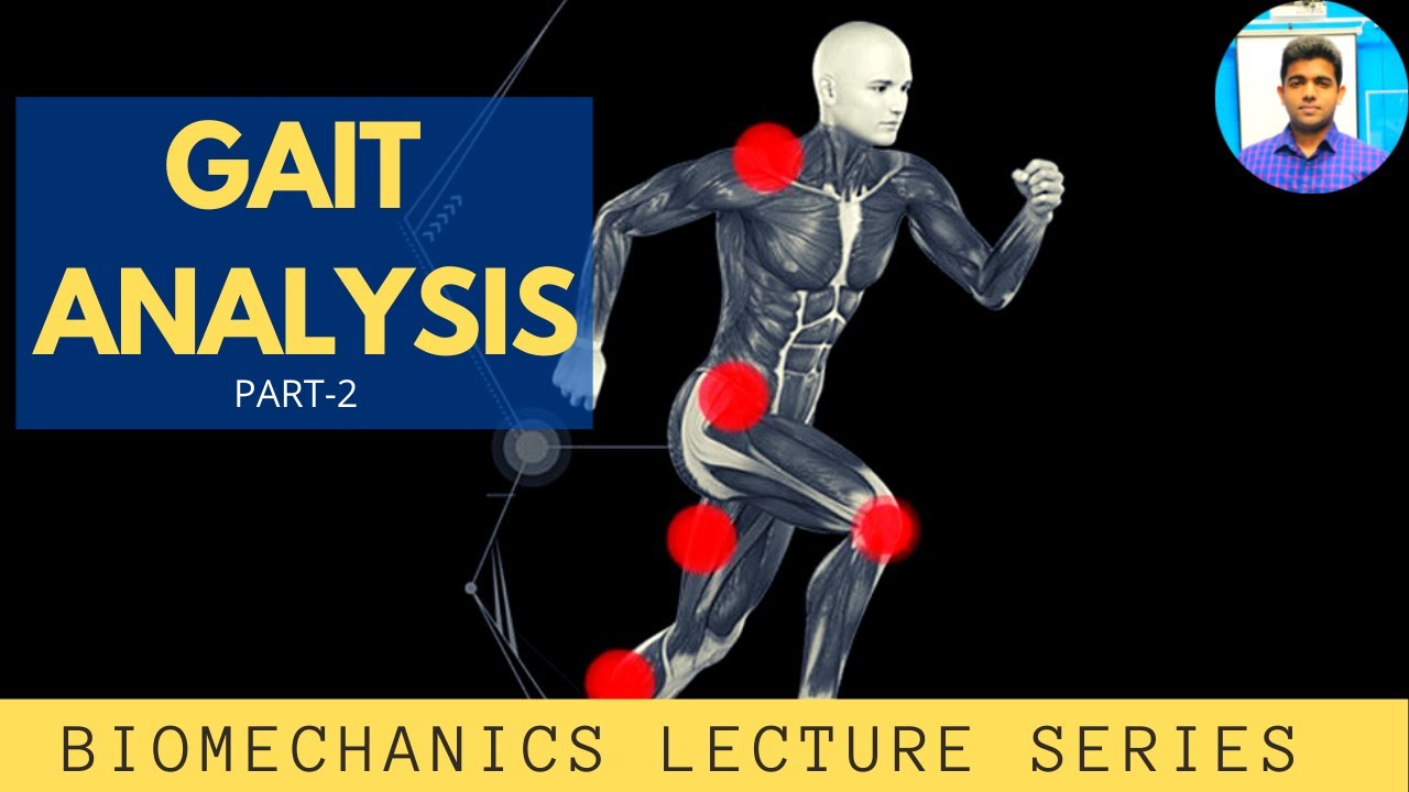 GAIT ANALYSIS 2 #GAIT BIOMECHANICS PART 2