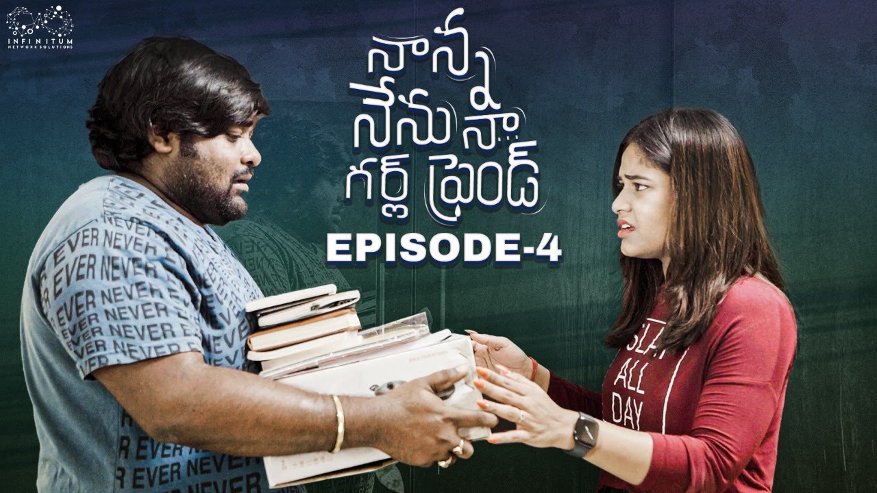 Nanna Nenu Na Girlfriend || Episode - 4 ||  Babloo Mayaa || Swetha Naidu || Infinitum Media