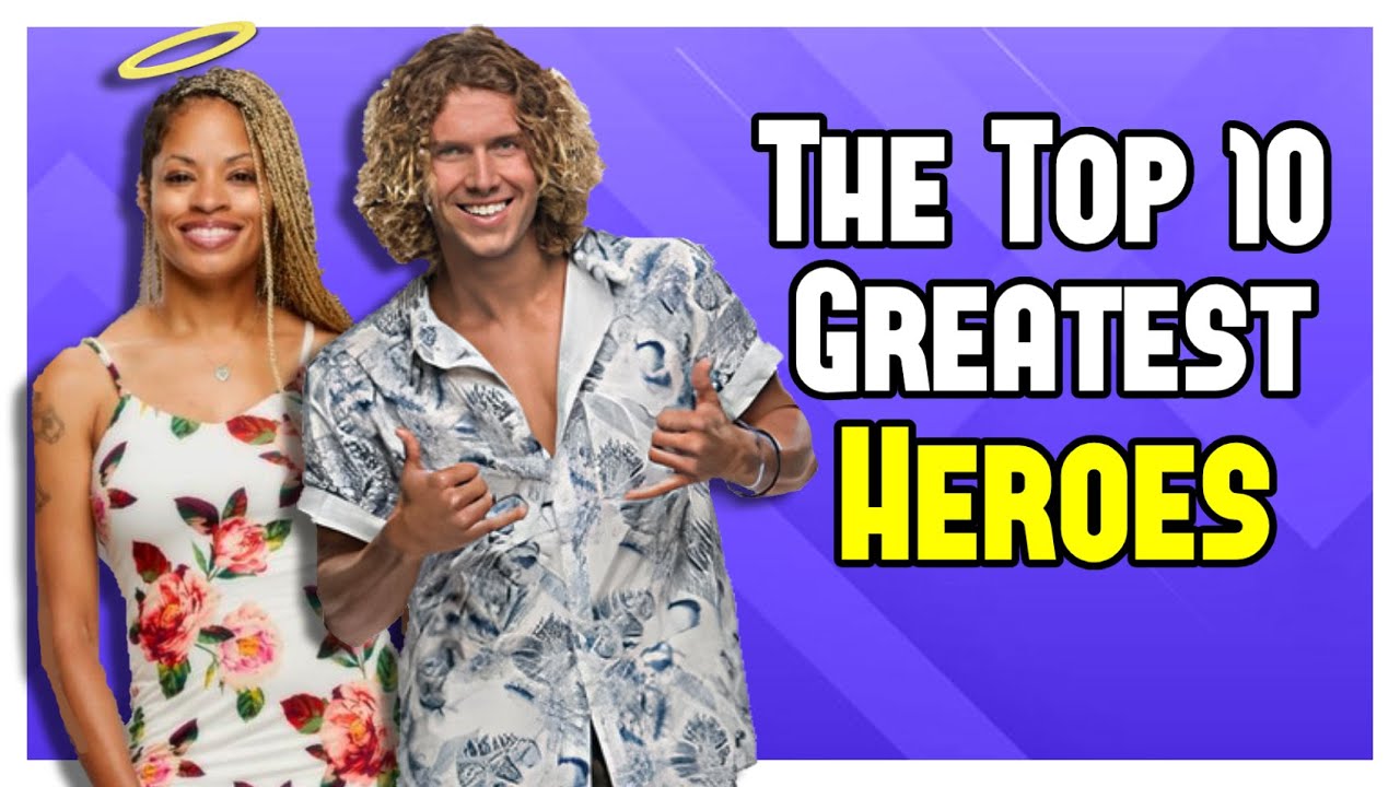 The 10 Greatest Heroes in Big Brother History