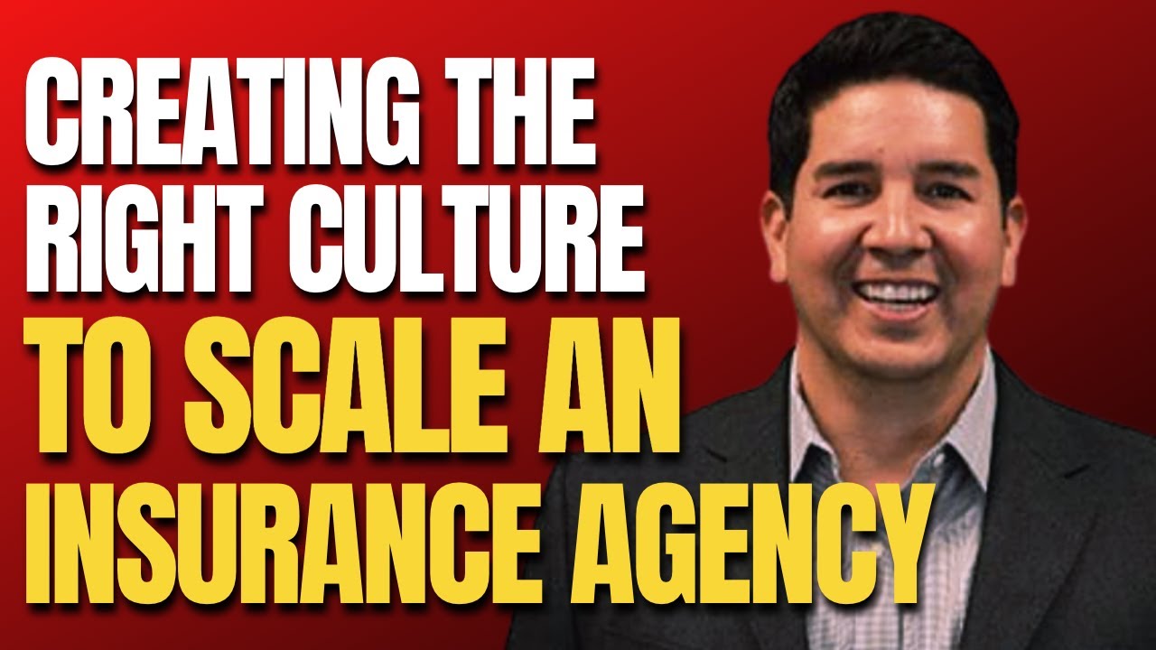 Creating the Right Culture to Scale an Insurance Agency