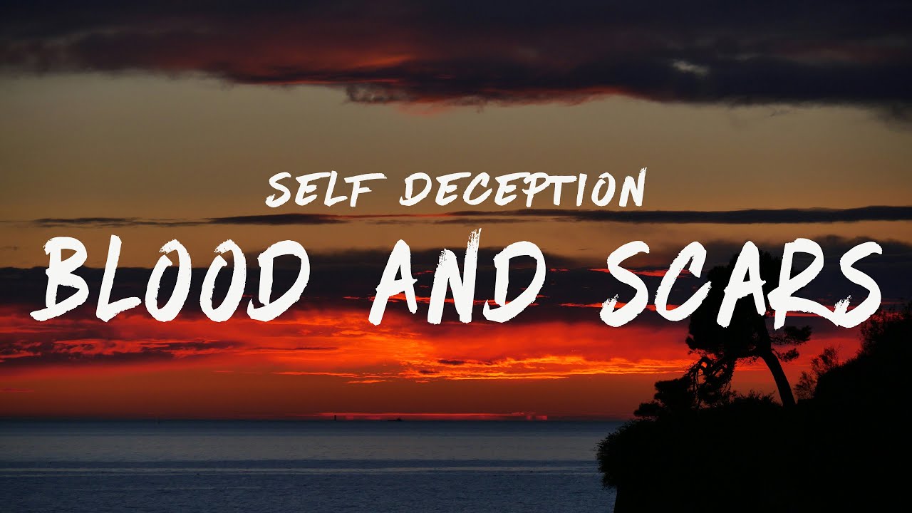 Self Deception - Blood & Scars (Lyrics)