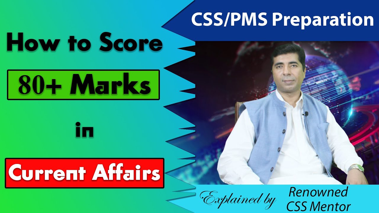 How to Score 80+ Marks in CSS Current Affairs | CSS Preparation | CSS Club
