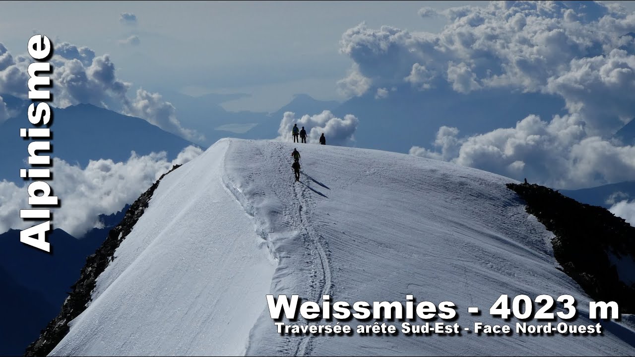 Alpinisme : Weissmies - 4023 m Traversée Arête Sud Est - Face Nord Ouest