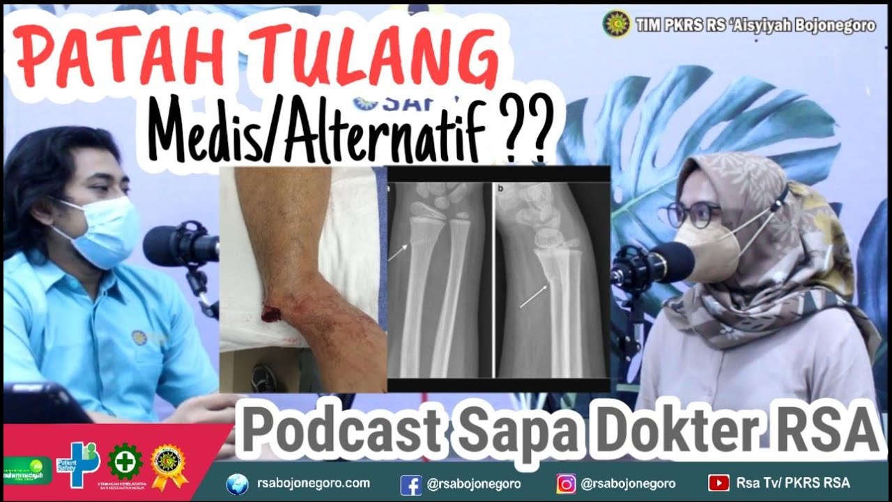 PATAH TULANG !! MEDIS / ALTERNATIF?? - SAPA DOKTER RSA (PKRS RSA)