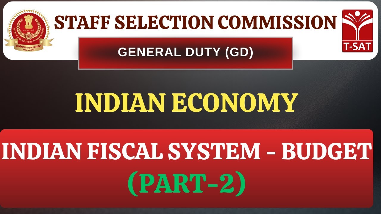 SSC GD | Indian Economy - Indian Fiscal System Budget (Part-2) | T-SAT
