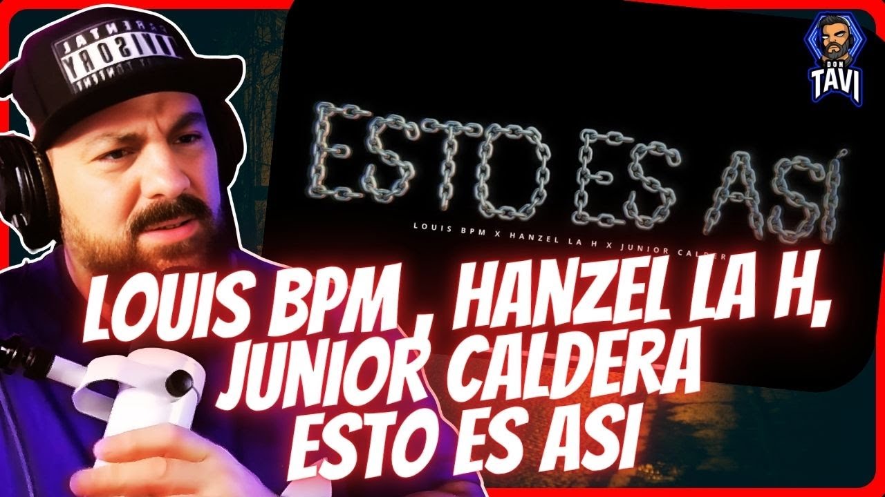REACCION A Louis BPM , Hanzel La H, Junior Caldera - Esto Es Asi (Video Oficial)