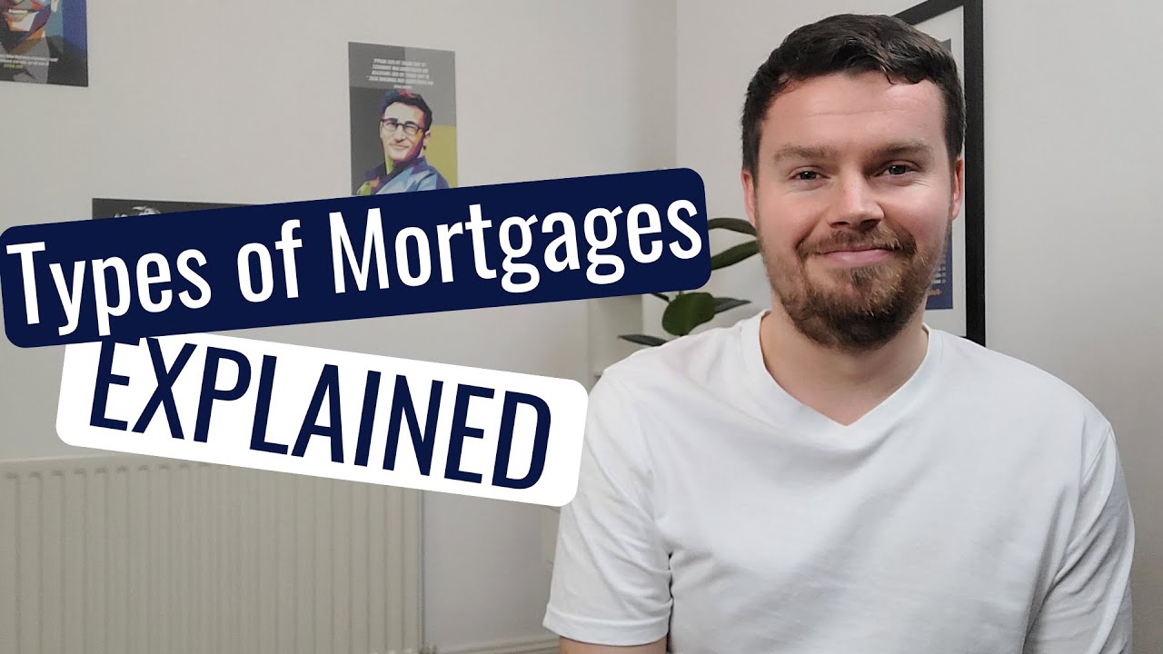 Types of Mortgage || Mortgages Explained || UK