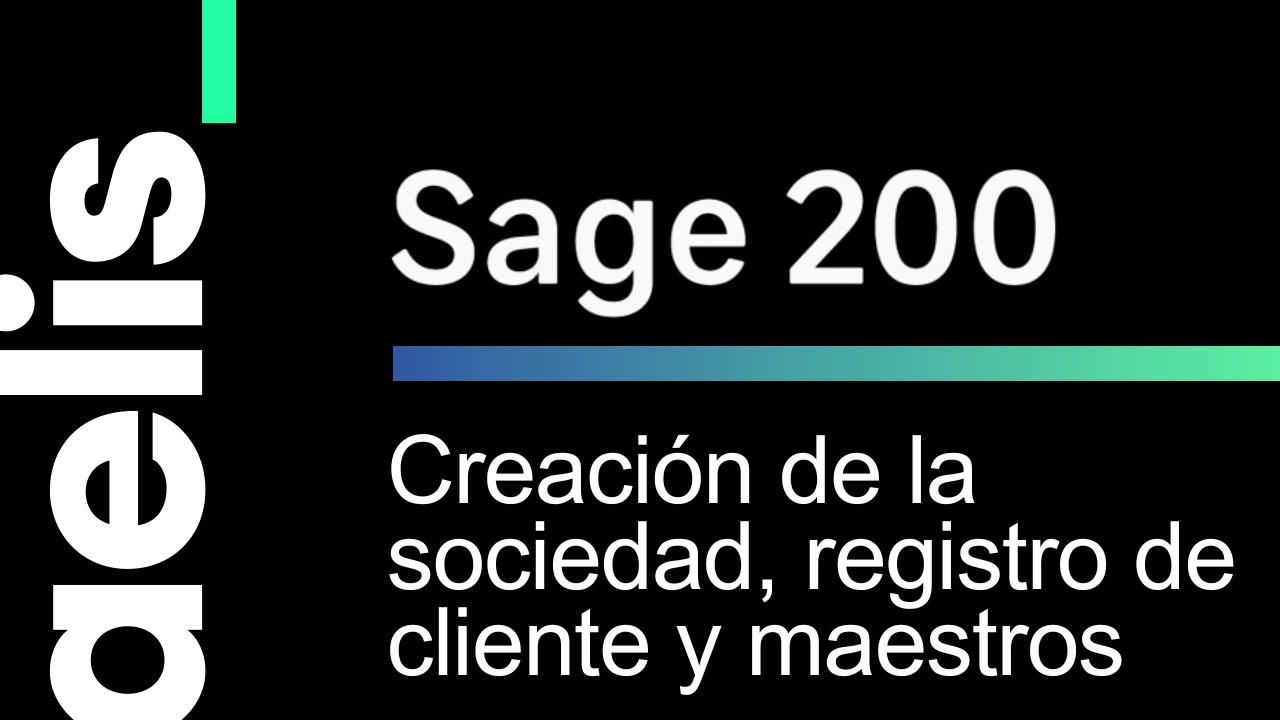 Sage 200 Creación de la sociedad, registro de cliente y maestros