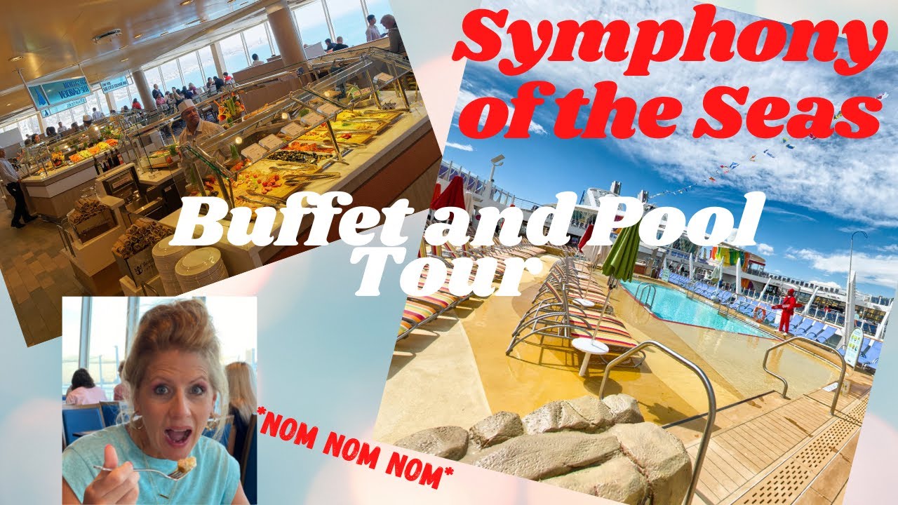 Symphony of the Seas Buffet and Pools
