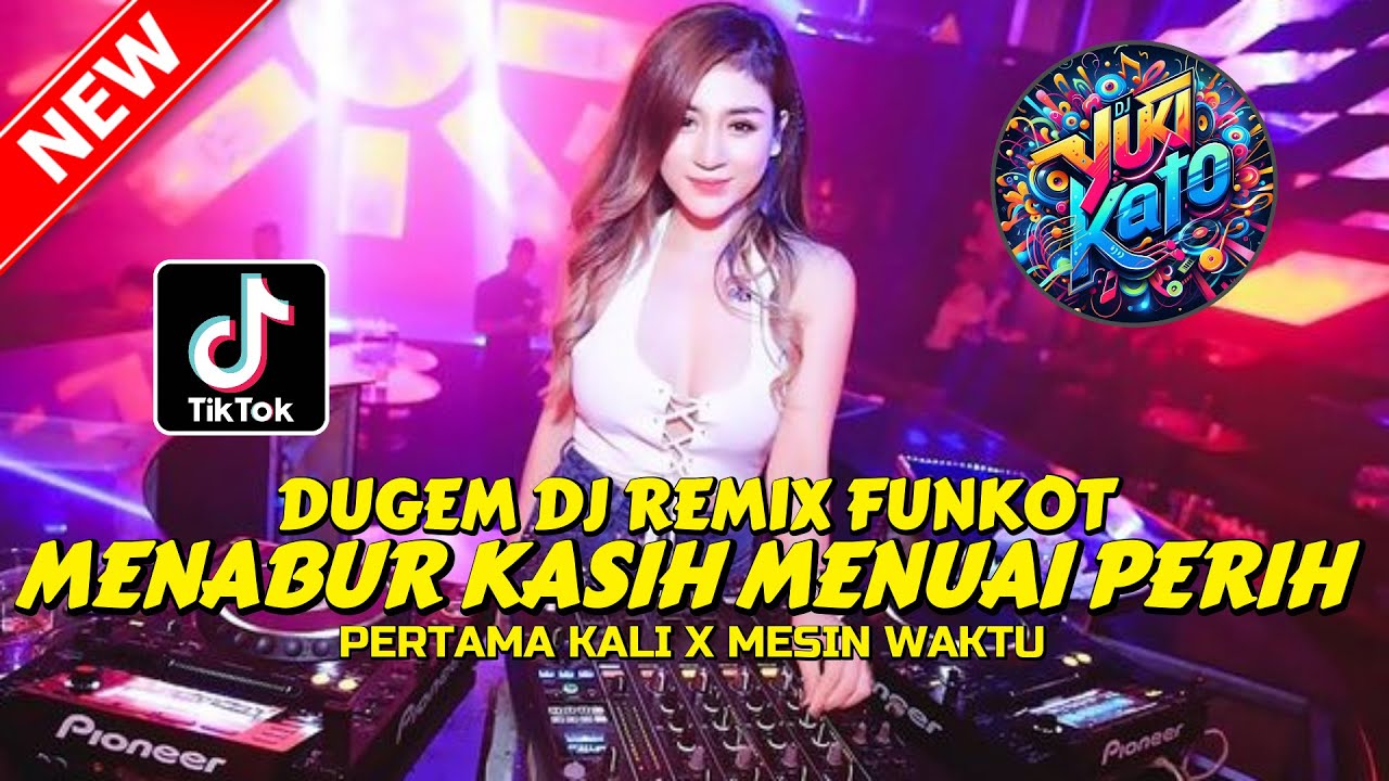 DUGEM DJ REMIX FUNKOT ! DJ MENABUR KASIH MENUAI PERIH X PERTAMA KALI | DJ REMIX FULL BASS TERBAIK