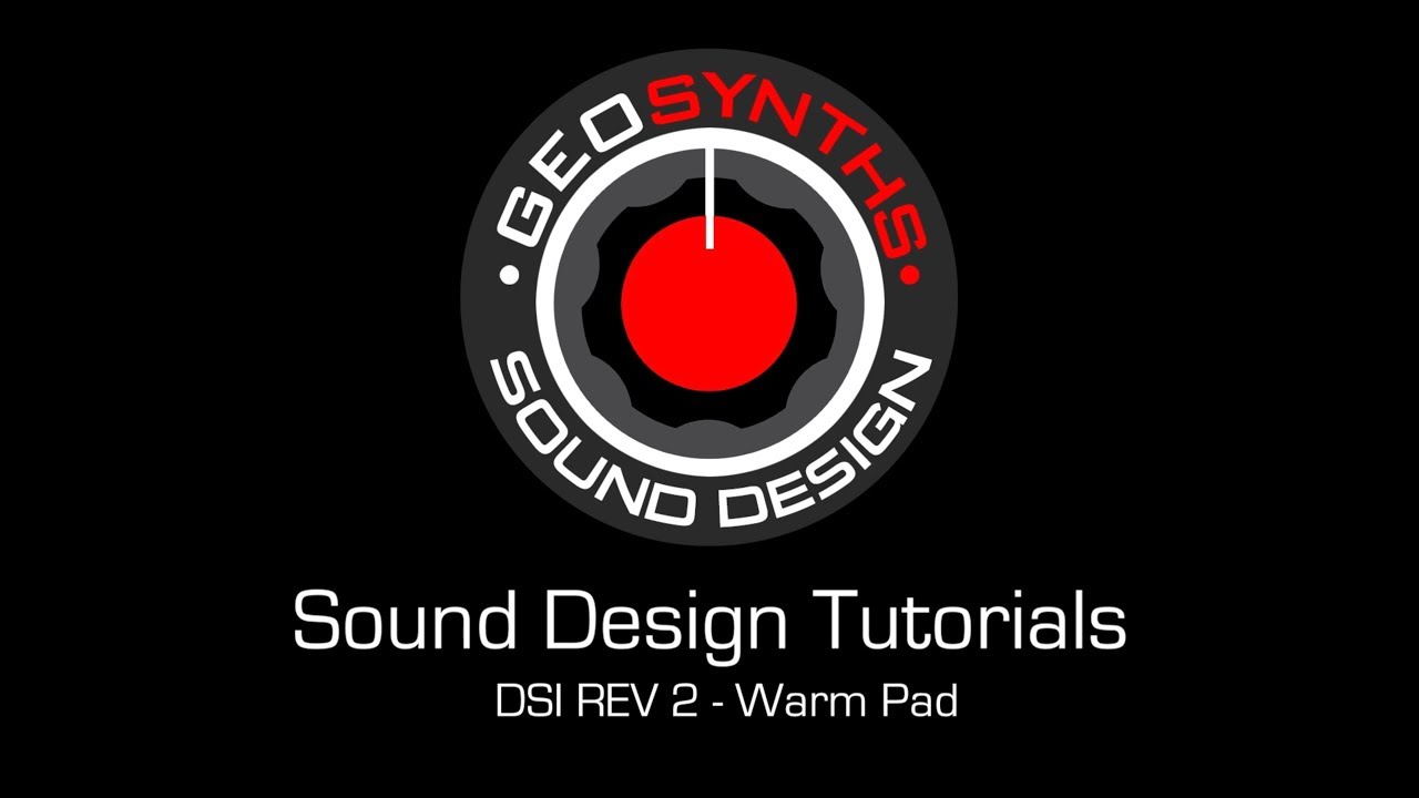 GEOSynths Sound Design Tutorials - DSI REV 2 - Warm Pad
