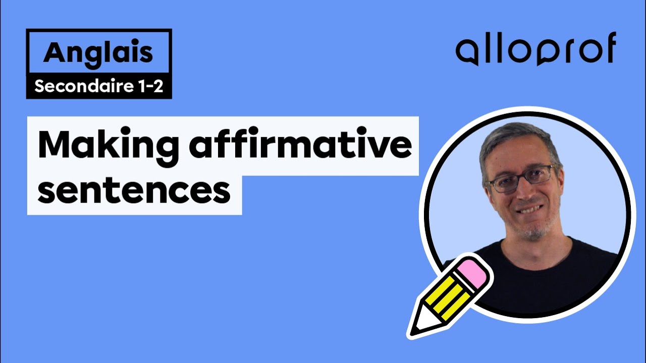 Making Affirmative Sentences | Anglais (ESL) | Alloprof