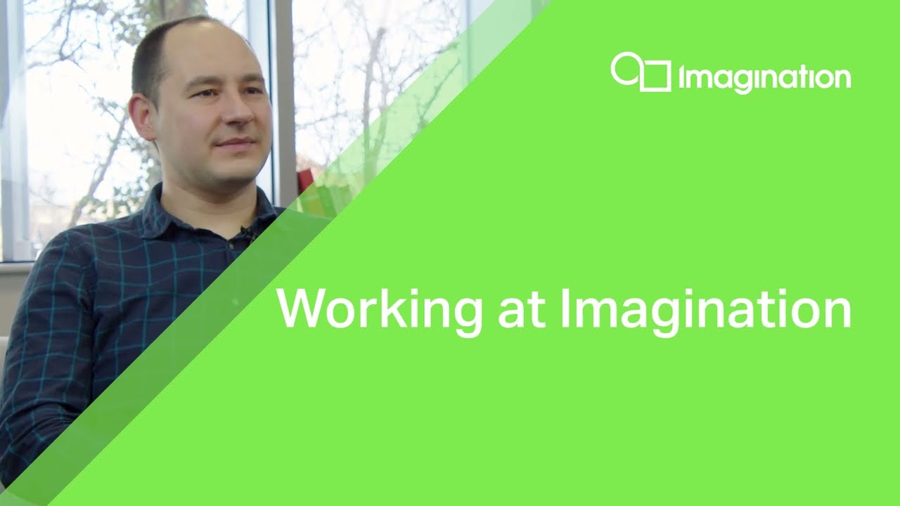 What is it like working at Imagination? | Life at Imagination