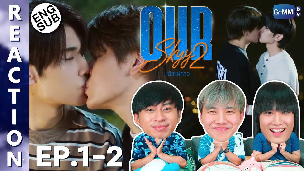 (ENG SUB) [REACTION] Our Skyy แล้วแต่ดาว | EP.1-2 | IPOND TV