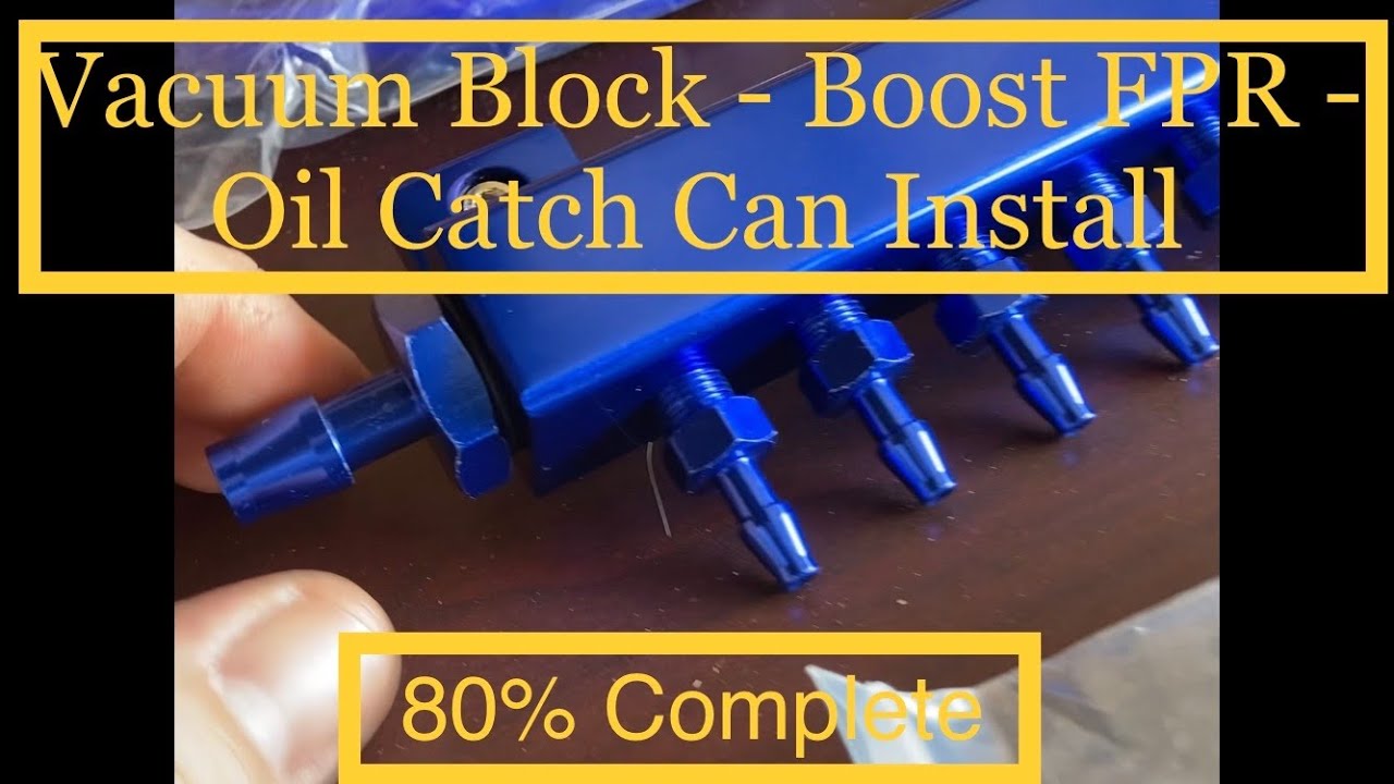 Ep. 8 - How To Install A Vacuum Distribution Block - Oil Catch Can - Boost Fuel Pressure Regulator