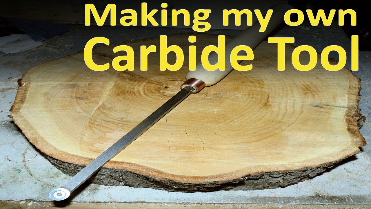 Making my own Carbide Woodturning Tool