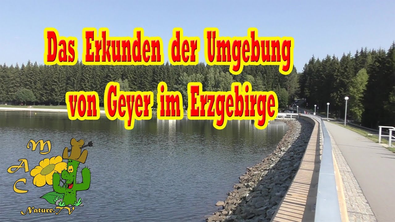 Die Erkundung der Umgebung von Geyer im Erzgebirge