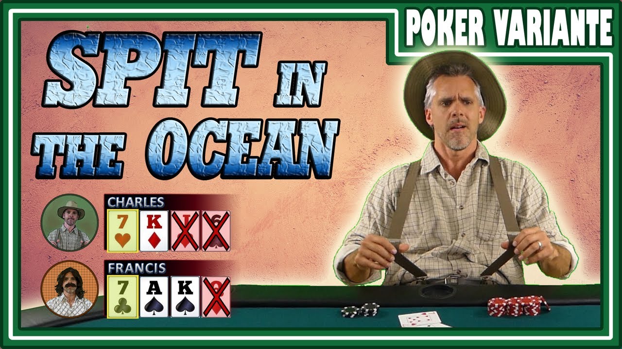 POKER VARIANTE 8 - Cracher dans l'océan, c'est amusant !