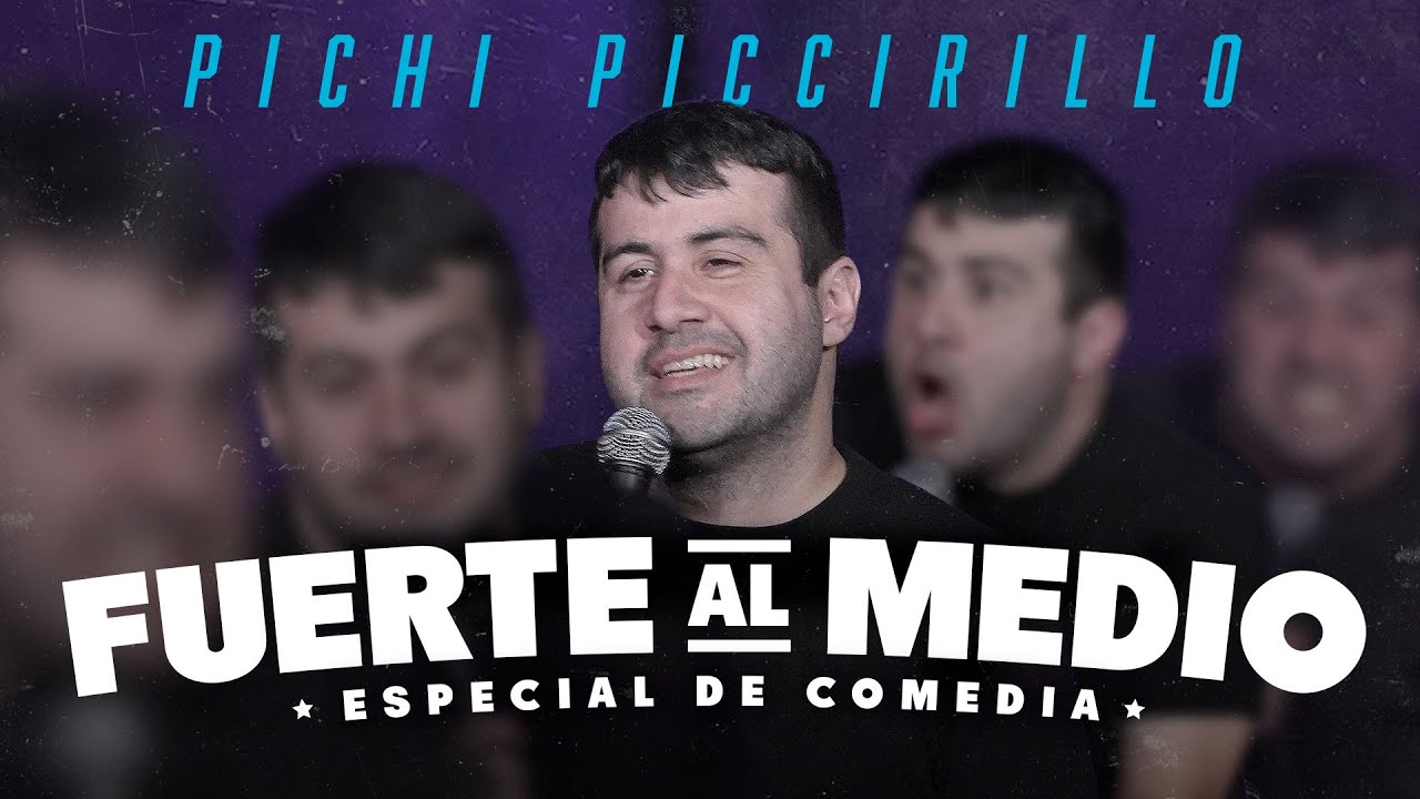 Especial de Stand Up- Pichi Piccirillo- Fuerte al medio