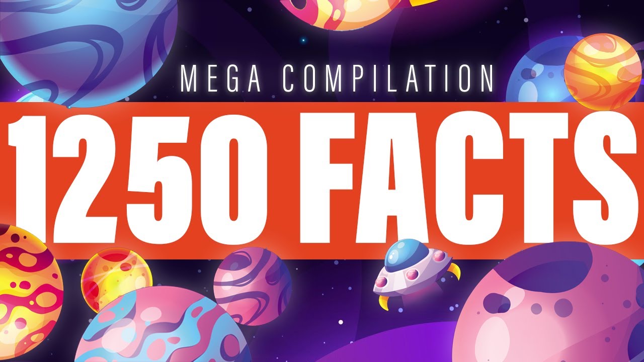 The Ultimate MEGA Fact Compilation | 1250+ Facts You Can&rsquo;t Miss!