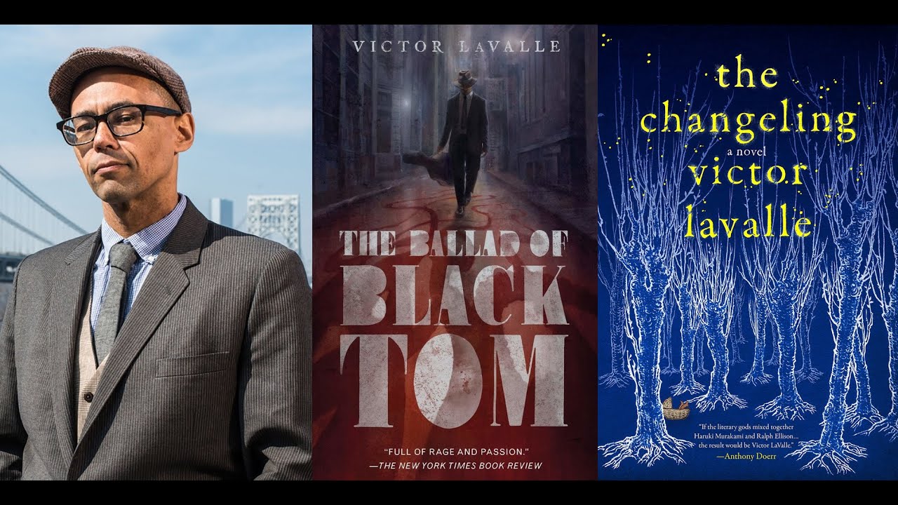 Interview: Victor LaValle, author of THE BALLAD OF BLACK TOM, THE CHANGELING, and more!