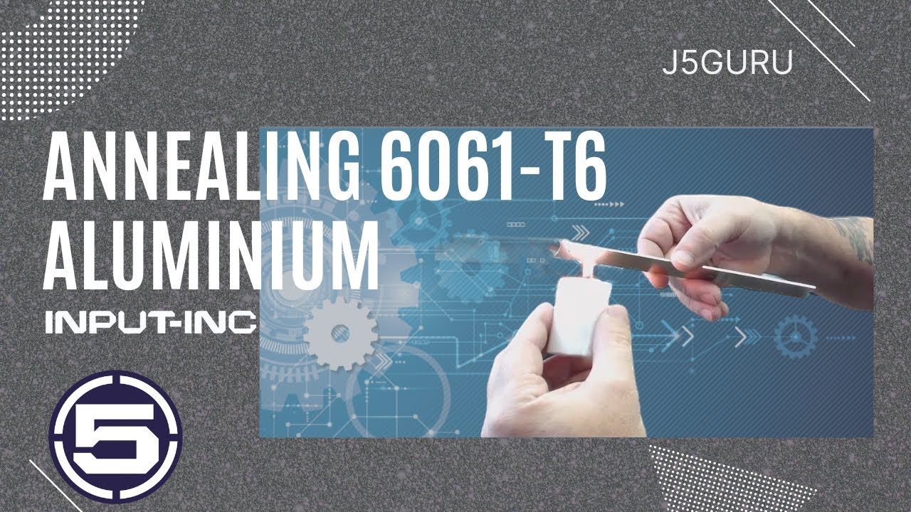 Annealing 6061-T6 Aluminium, the correct way!