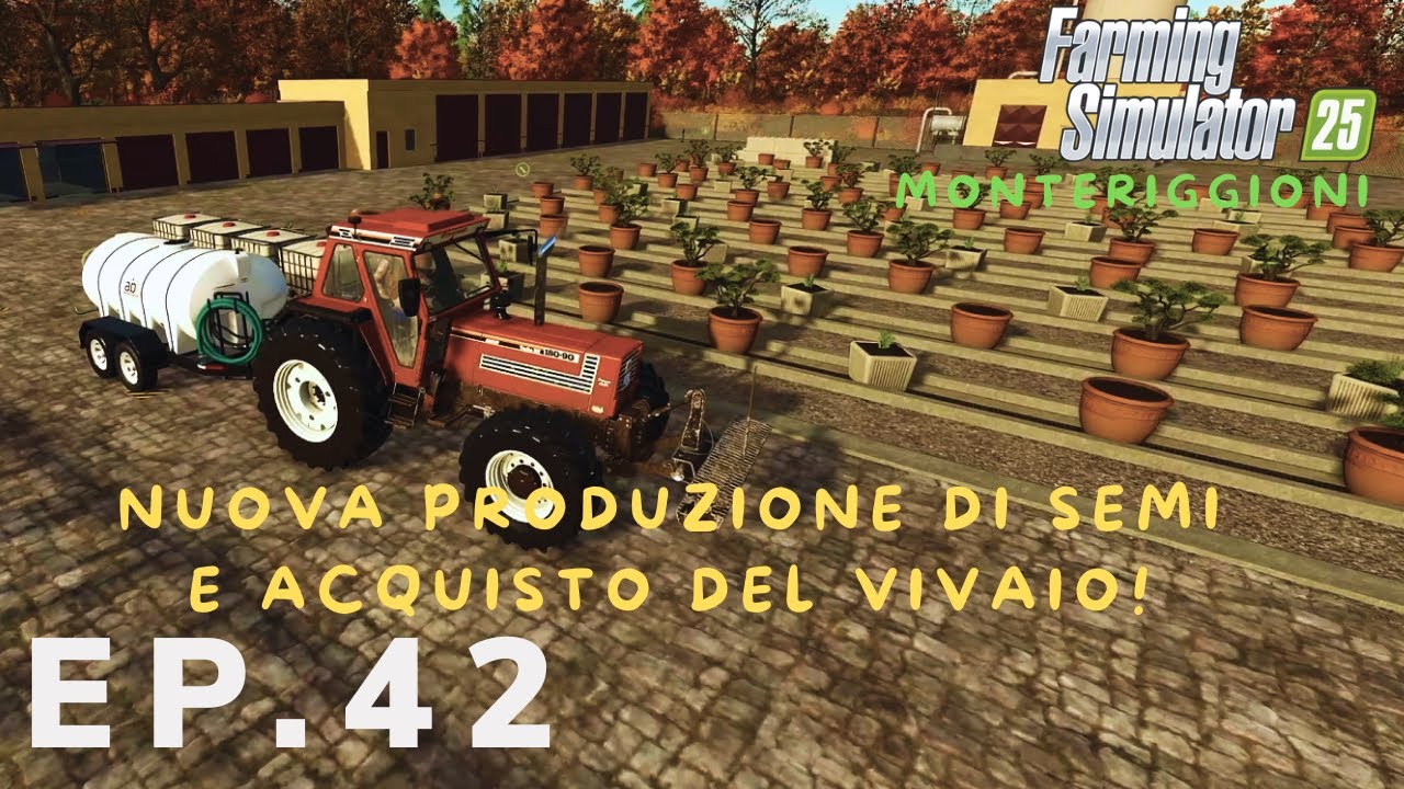 MONTERIGGIONI | 🌷NUOVA PRODUZIONE DI SEMI E ACQUISTO DEL VIVAIO!🌷  | EP#42 #farmingsimulator25 #fs25