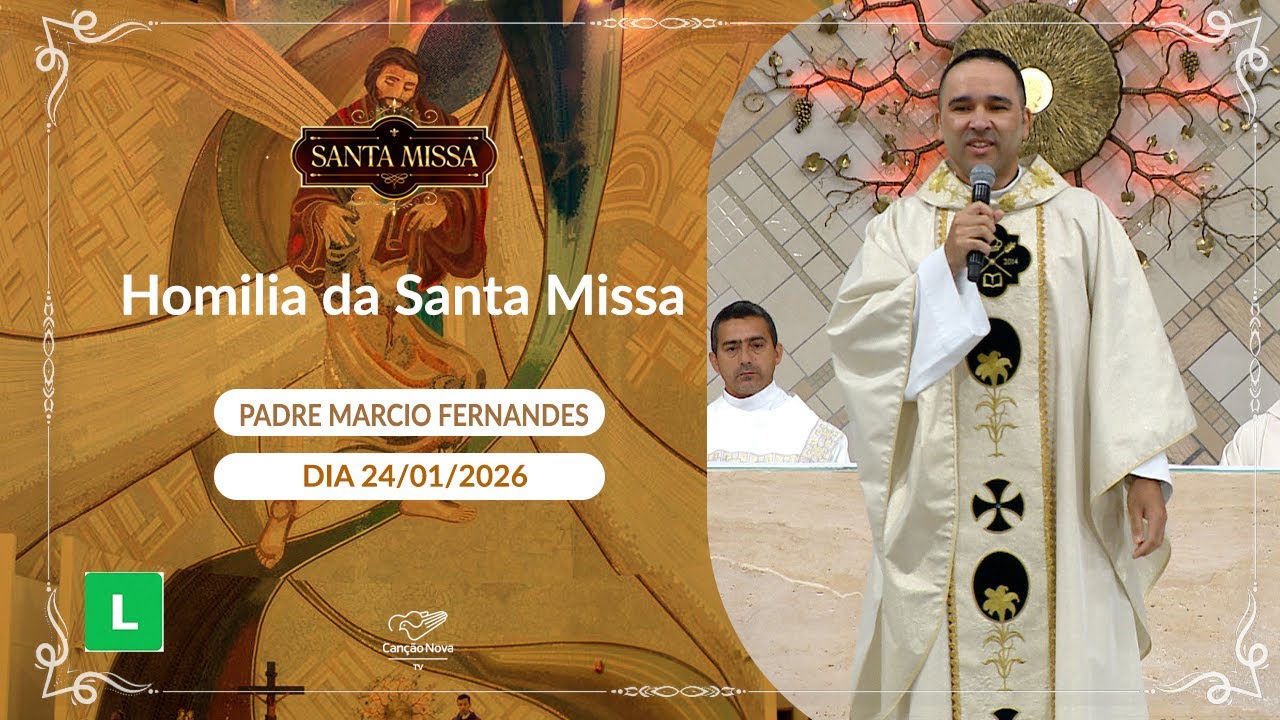 Homilia da Santa Missa - Padre Marcio Fernandes (24/01/2026)