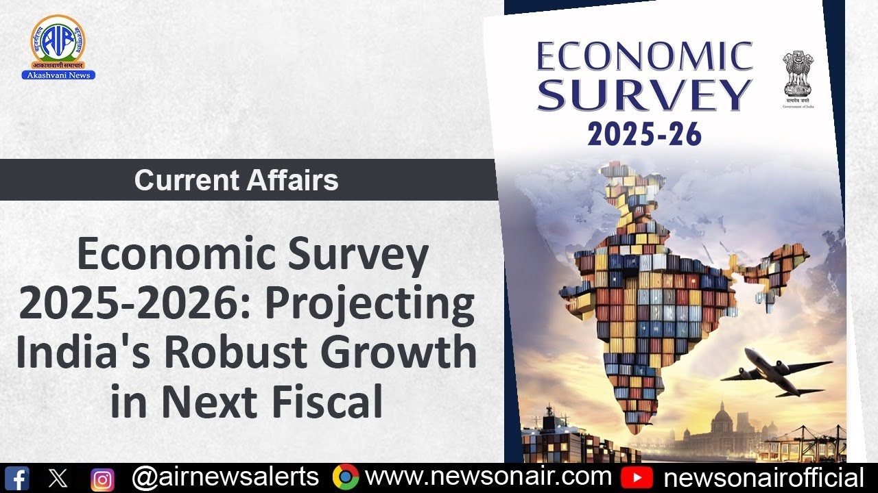 Economic Survey 2025-2026: Projecting  India's Robust Growth in Next Fiscal | 30 January 2026