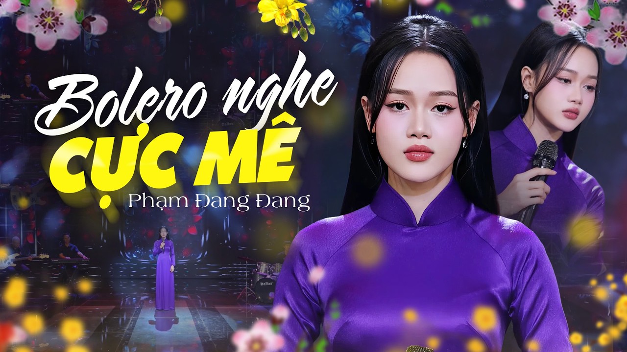 Tuyệt Phẩm Bolero Nghe Cực Mê | Nhạc Bolero Trữ Tình Hay Nhất - Phạm Đang Đang...