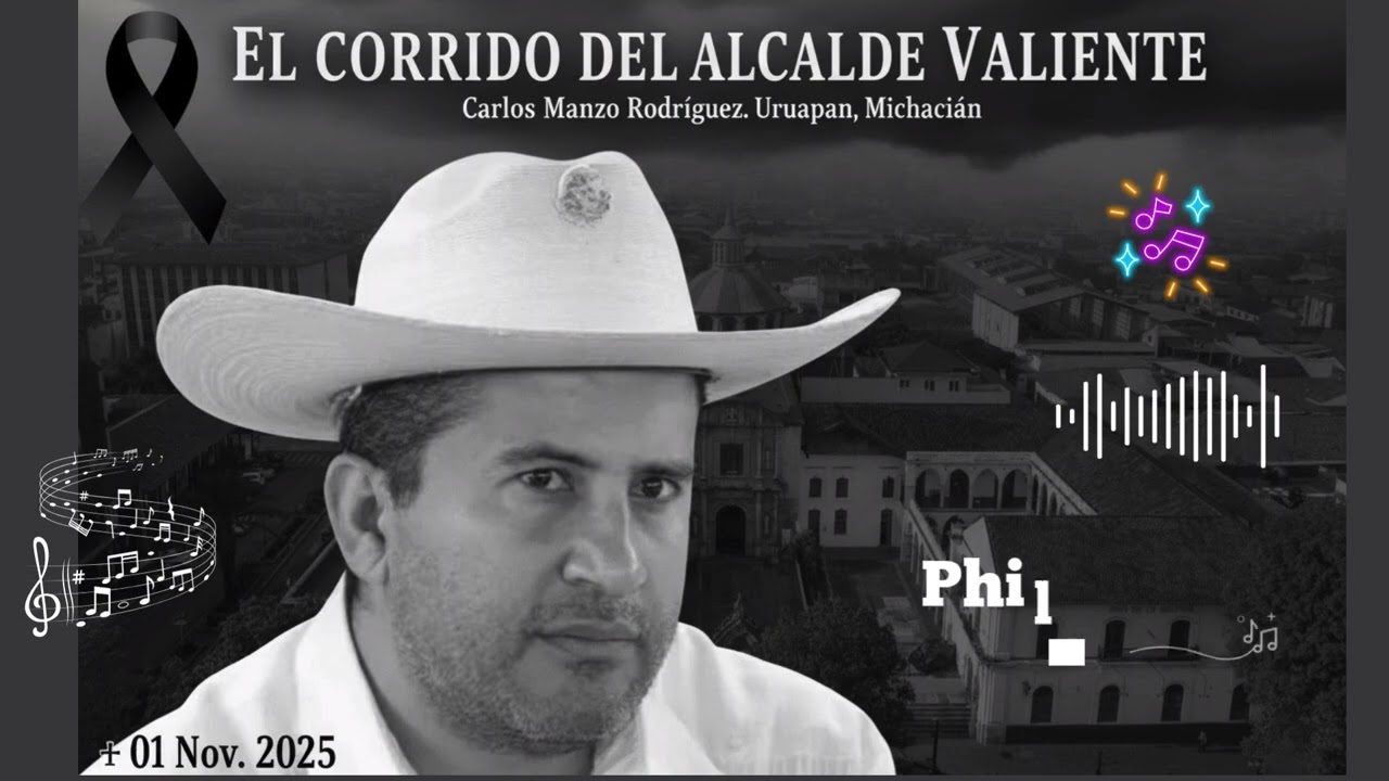 El Corrido del Alcalde Valiente: Carlos Manzo #JusticiaParaCarlosManzo