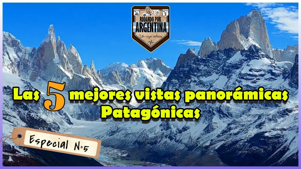 Las 5 mejores vistas panorámicas Patagónicas, la perfección de la naturaleza!!