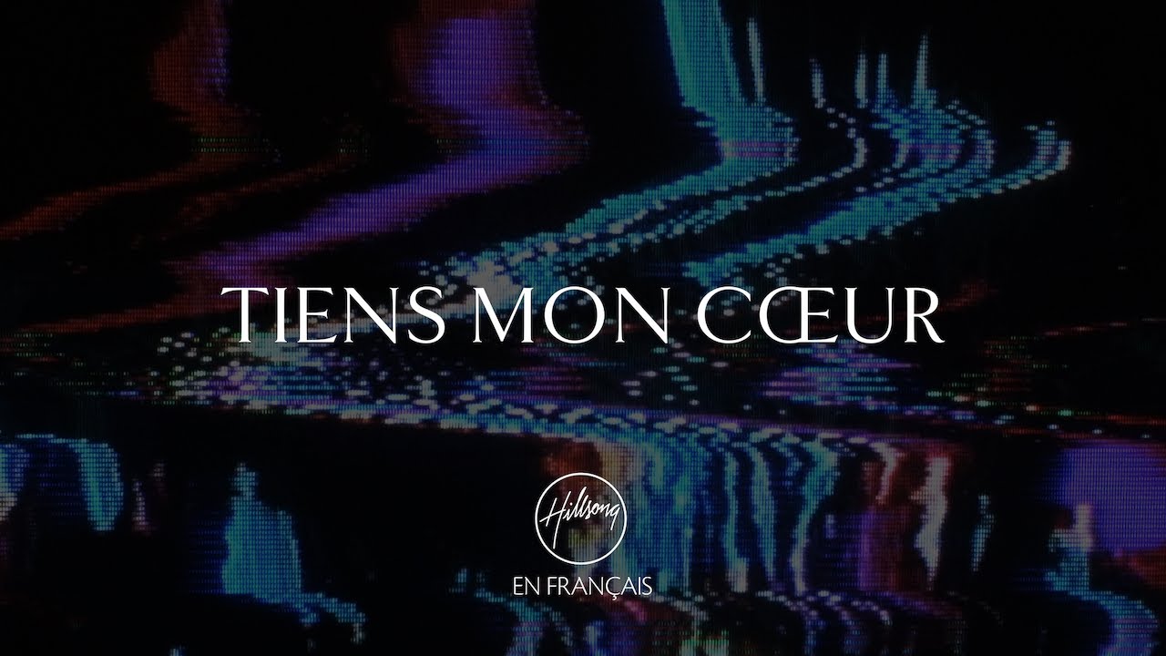 Tiens mon cœur | Hillsong En Français