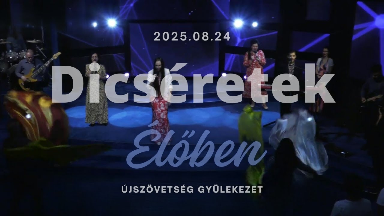 ÚjSzövetség Gyülekezet // Dicséretek élőben // 2025.08.24