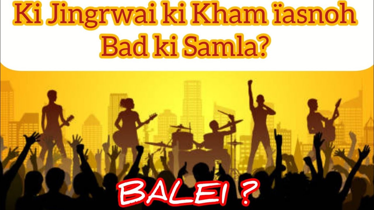 Ki Jingrwai ki Kham ïasnoh bad ki Samla? Balei?