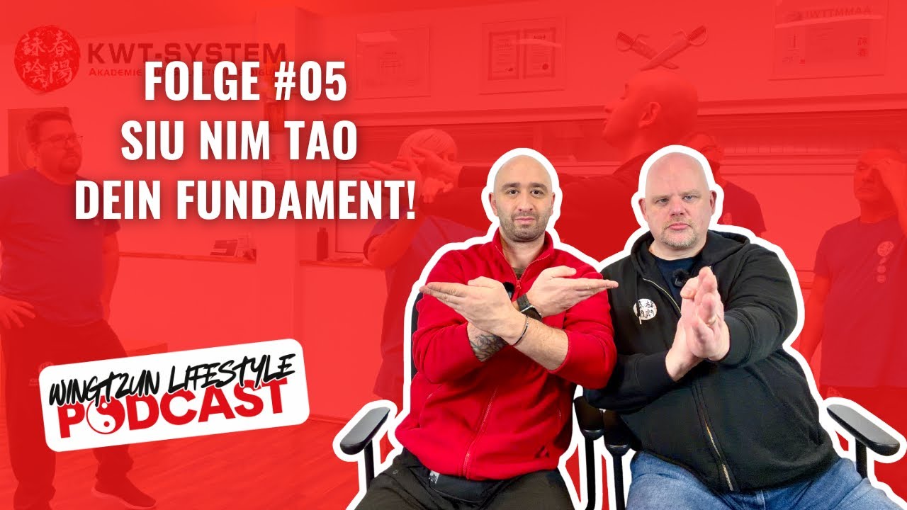 Siu Nim Tao dein Fundament?! | Folge #05 - WingTzun Lifestyle Podcast