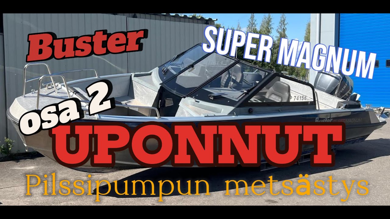 Uponnut Buster Super Magnum (osa2)