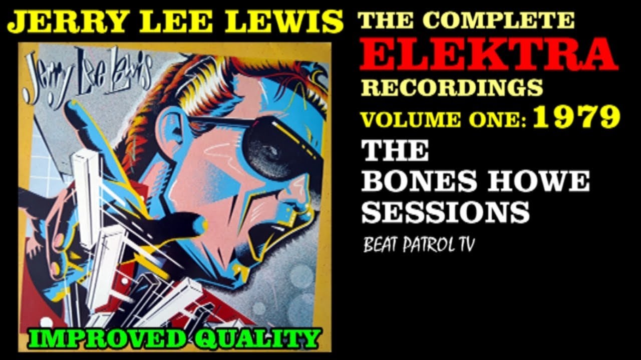 Jerry Lee Lewis - The Complete Elektra Recordings: Vol.One 1979 (NEW IMPROVED QUALITY)
